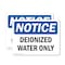 Signmission Deionized Water Only, 14 in W x Rectangle, Plastic OS-2PACK-NS-P-1014-L-10962 - alternate 1